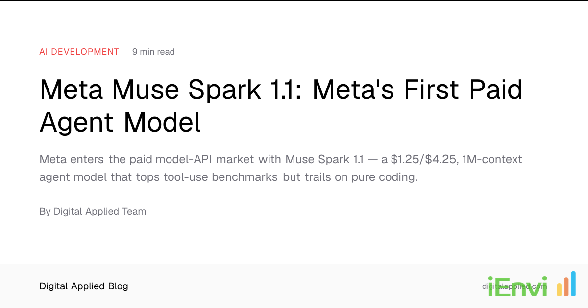 Meta Shifts to Paid API Model with Release of Agent-Optimized Muse Spark 1.1